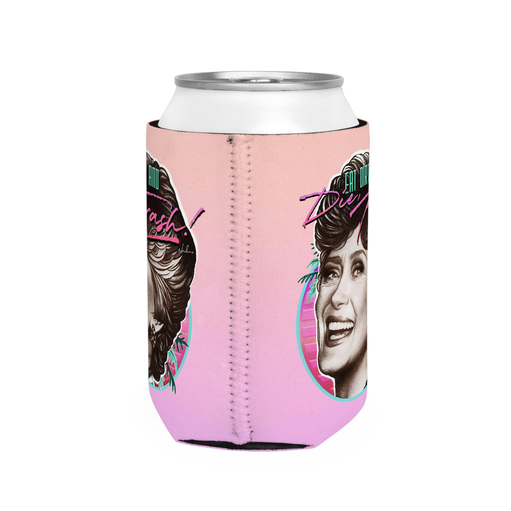 Eat Dirt And Die, Trash! - Can Cooler Sleeve