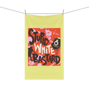 Stupid White Bastard - Tea Towel