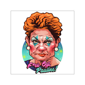 F*ck Off, Pauline! - Square Vinyl Stickers