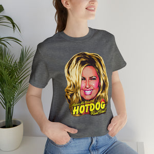 Makes Me Want A Hot Dog Real Bad! [UK-Printed] - Unisex Jersey Short Sleeve Tee