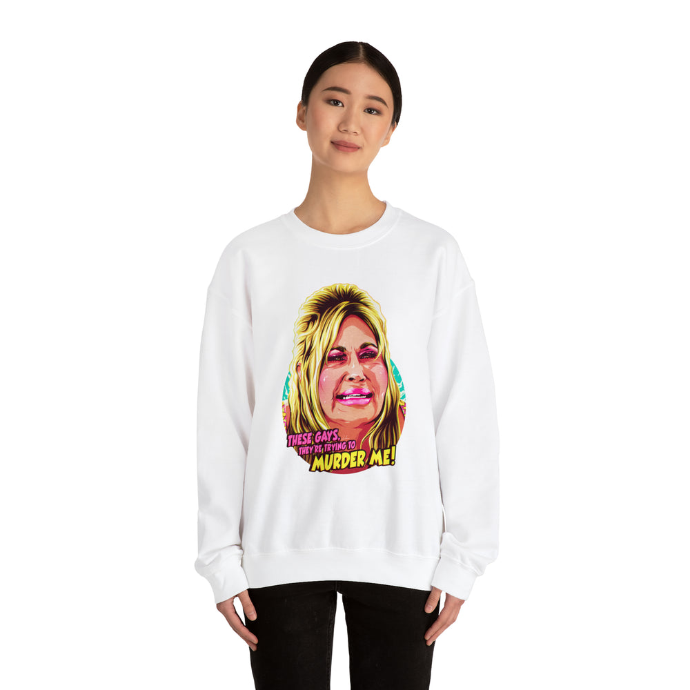 These Gays, They're Trying To Murder Me! - Unisex Heavy Blend™ Crewneck Sweatshirt