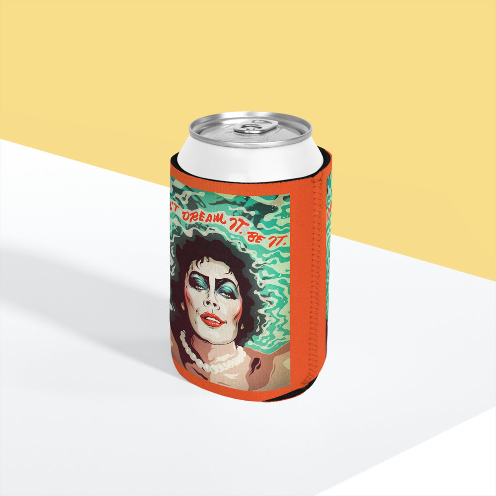 Don't Dream It, Be It - Can Cooler Sleeve