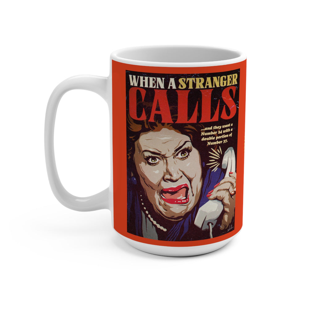 When A Stranger Calls - Mug 15 oz