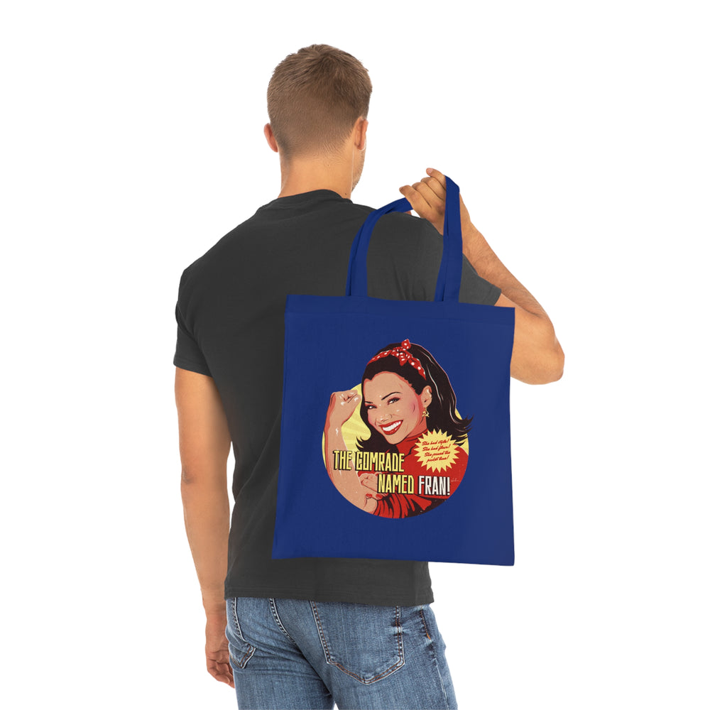 The Comrade Named Fran - Cotton Tote