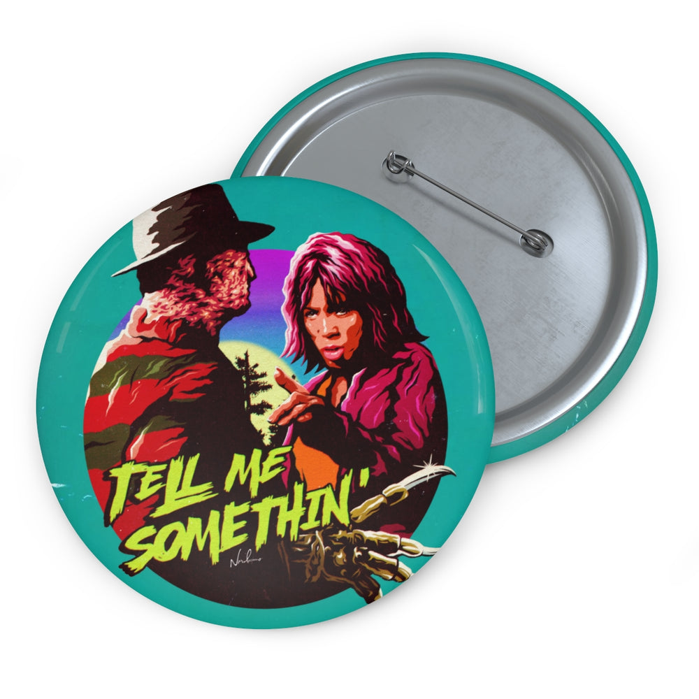 Tell Me Somethin' - Pin Buttons