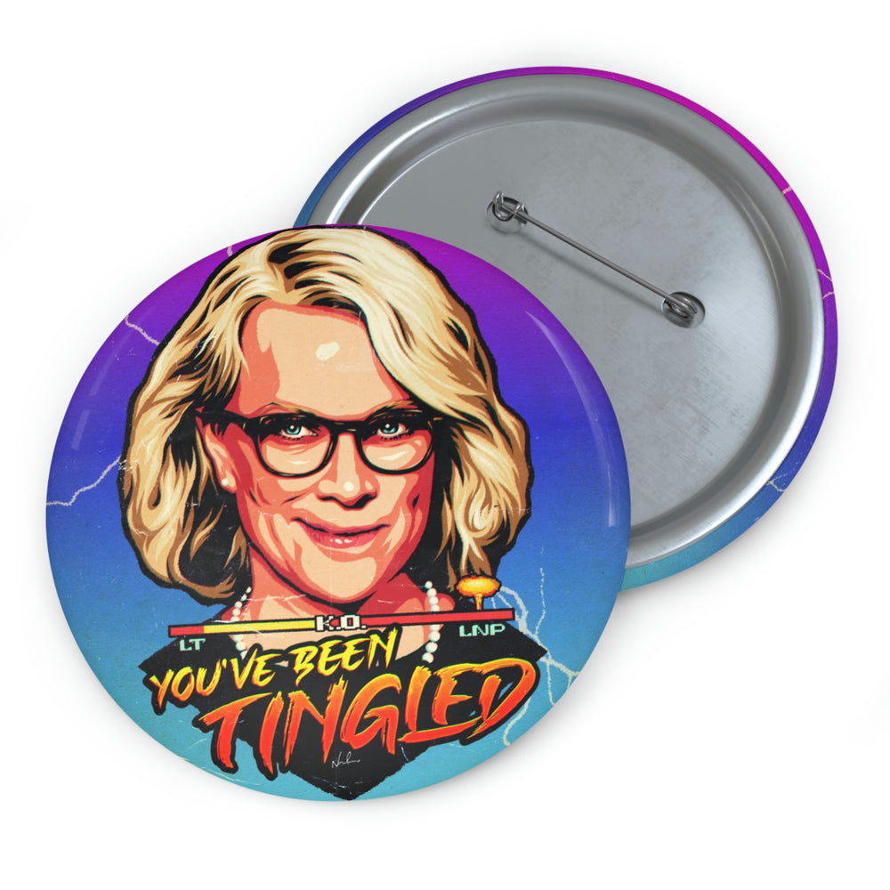 You've Been Tingled - Pin Buttons