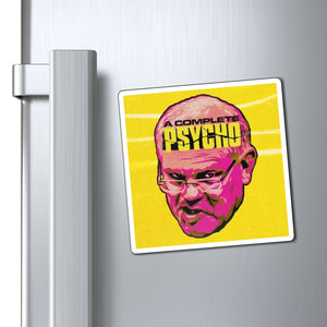 A Complete Psycho - Magnets