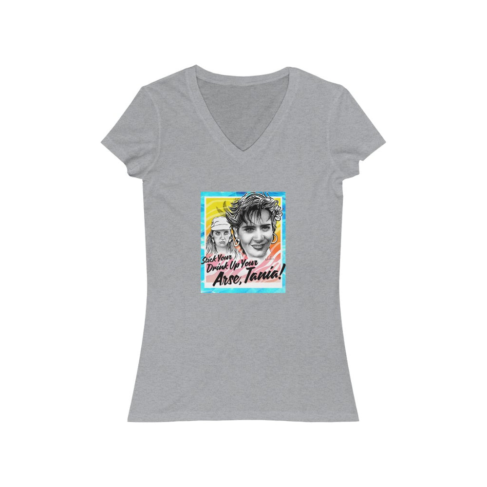 Stick Your Drink Up Your Arse, Tania! - Women's Jersey Short Sleeve V-Neck Tee