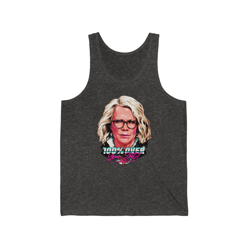 100% Over Your Shit - Unisex Jersey Tank