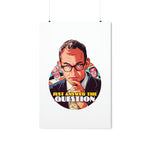 Just Answer The Question - Premium Matte vertical posters