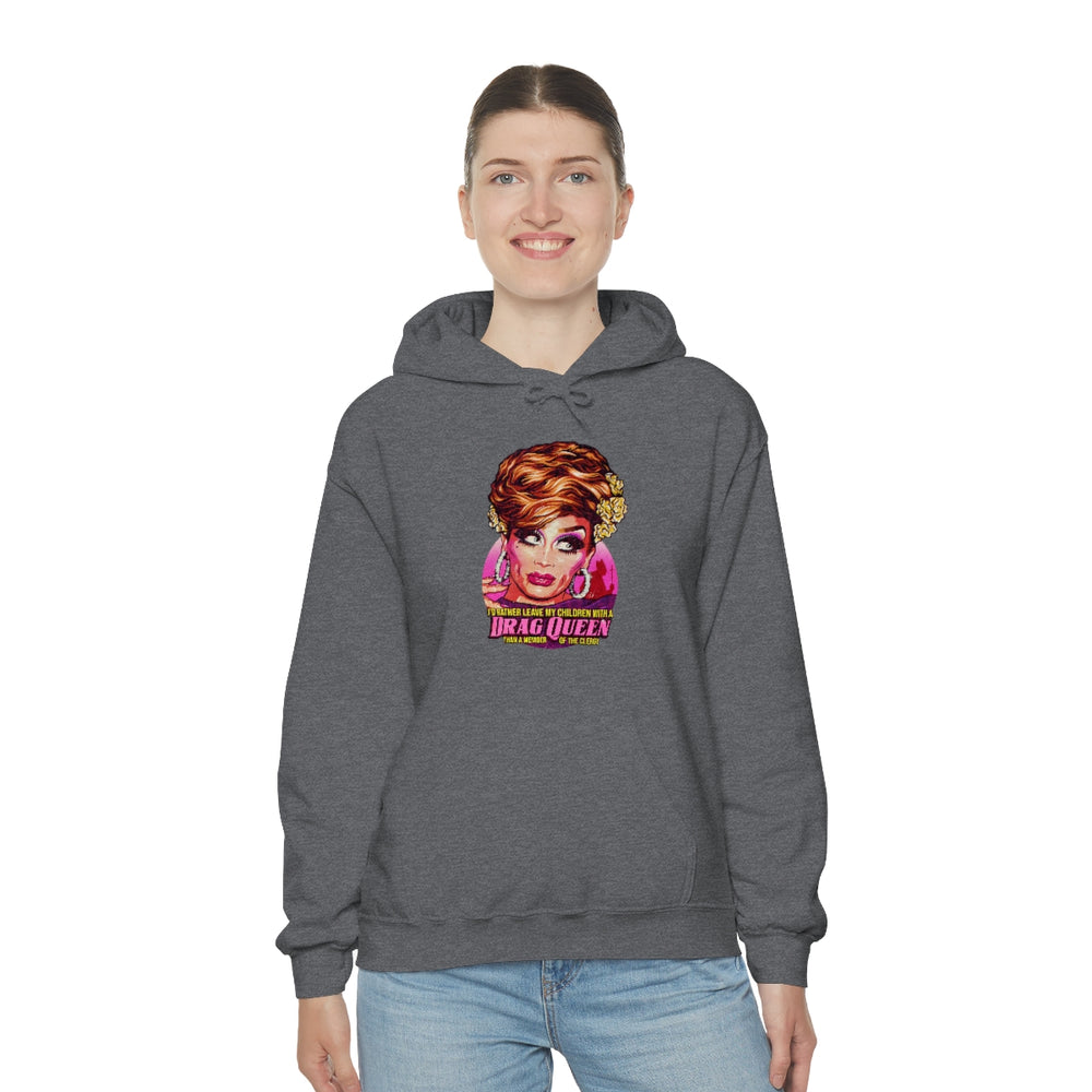 I'd Rather Leave My Children With A Drag Queen - Unisex Heavy Blend™ Hooded Sweatshirt
