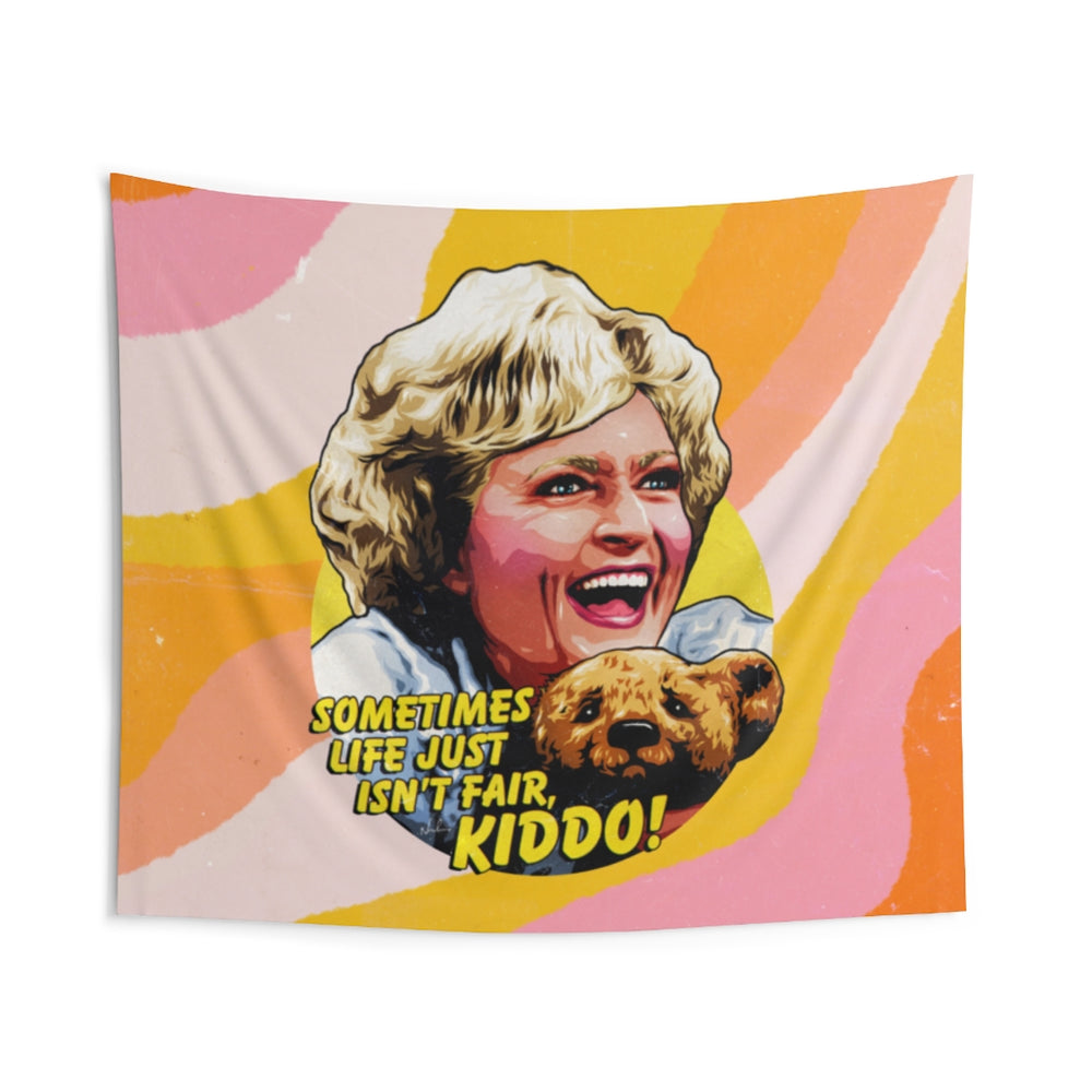 Sometimes Life Just Ain't Fair, Kiddo! - Indoor Wall Tapestries