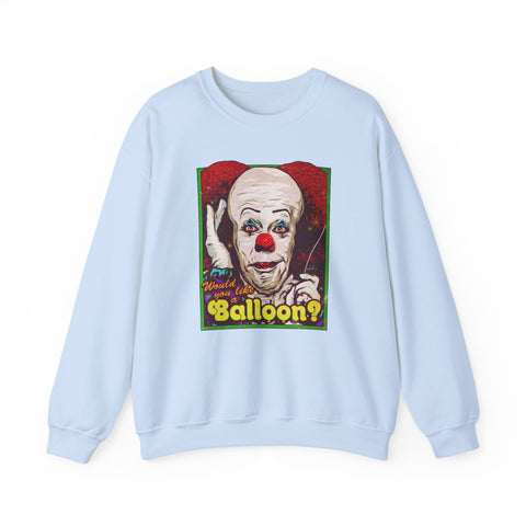 Would You Like A Balloon? [US-Printed] - Unisex Heavy Blend™ Crewneck Sweatshirt