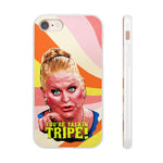 YOU'RE TALKIN' TRIPE! - Flexi Cases