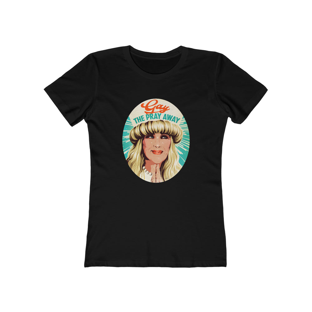 GAY THE PRAY AWAY - Women's The Boyfriend Tee