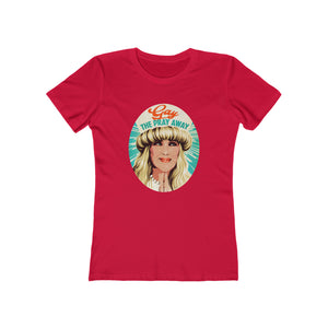 GAY THE PRAY AWAY - Women's The Boyfriend Tee