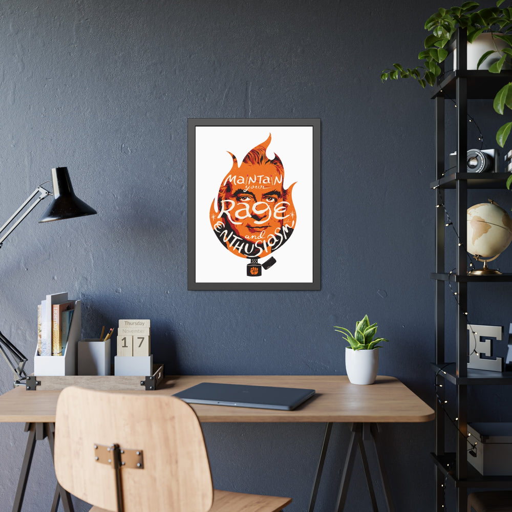 Maintain Your Rage And Enthusiasm - Framed Paper Posters