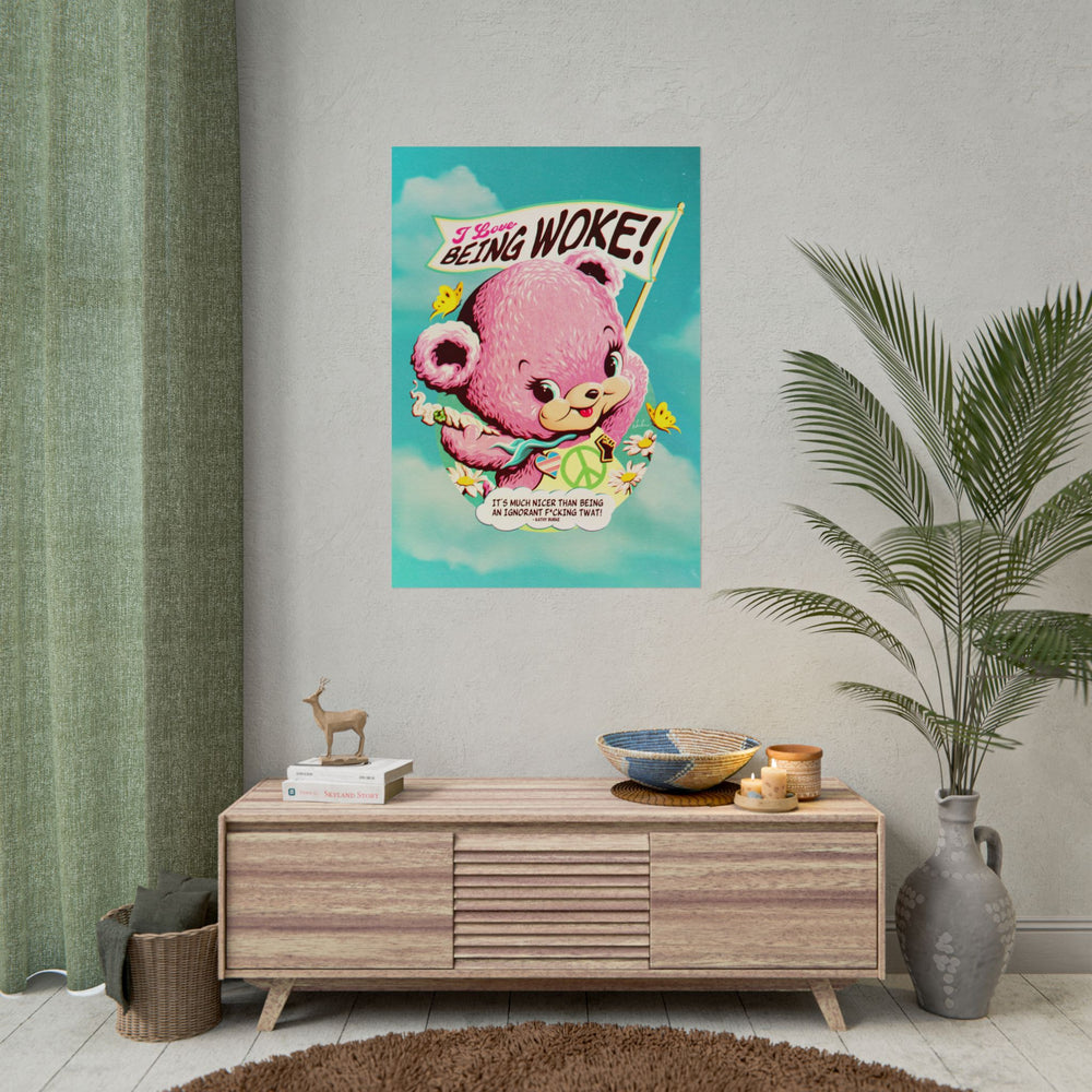 I Love Being Woke [Coloured-BG] - Rolled Posters