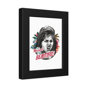 I'm Married! I'm Beautiful! - Framed Paper Posters