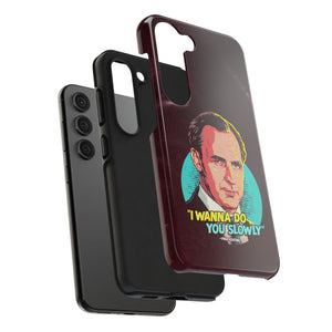 I Wanna Do You Slowly - Tough Phone Cases, Case-Mate