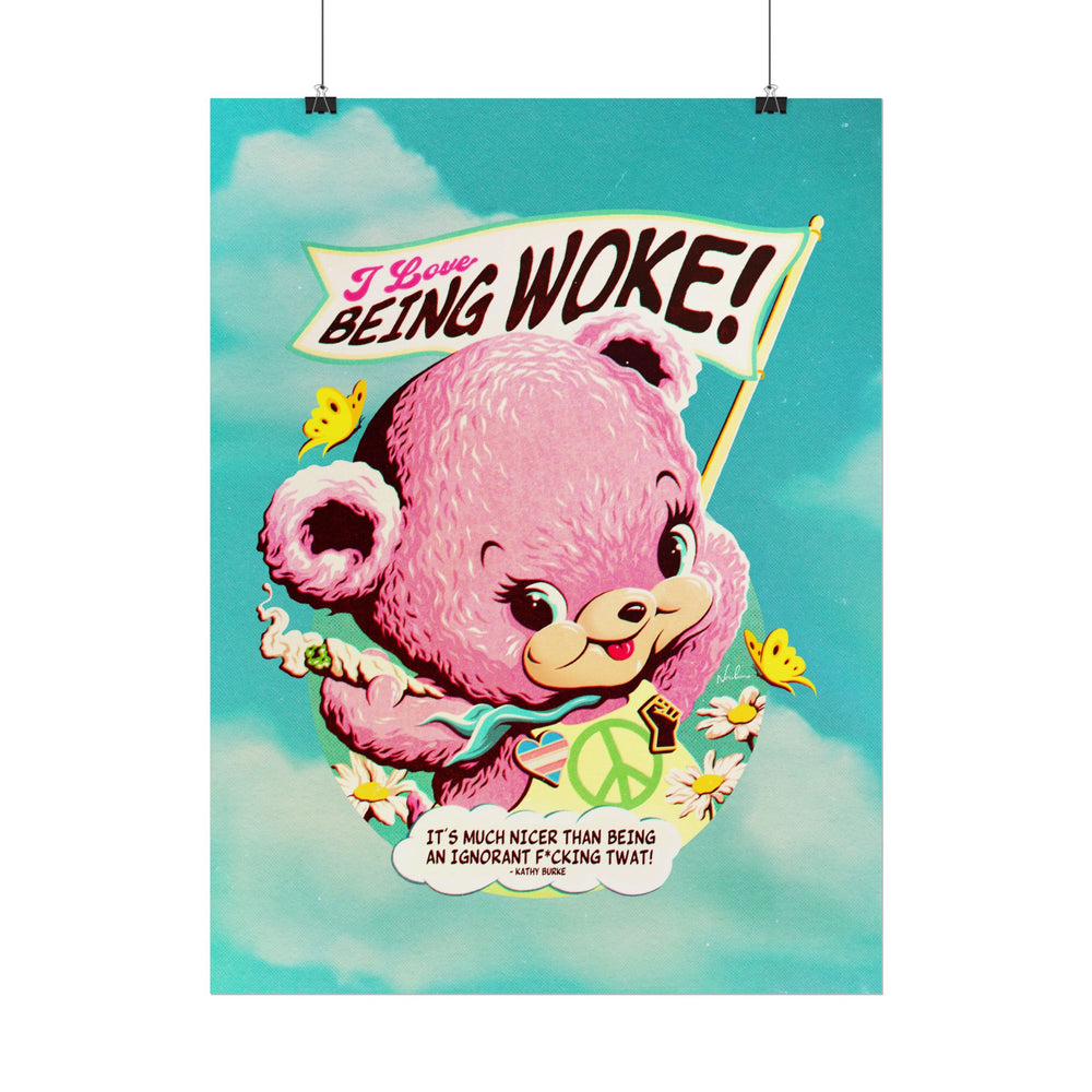 I Love Being Woke [Coloured-BG] - Rolled Posters