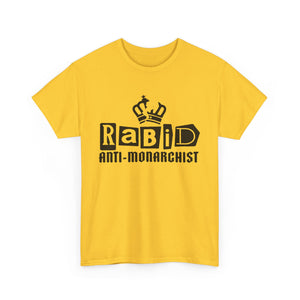 RABID ANTI-MONARCHIST [Australian-Printed] - Unisex Heavy Cotton Tee