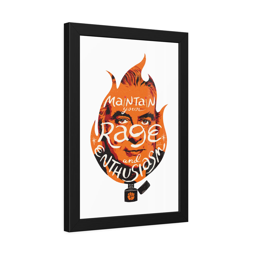 Maintain Your Rage And Enthusiasm - Framed Paper Posters