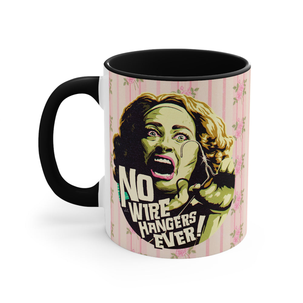 NO WIRE HANGERS EVER! - 11oz Accent Mug (Australian Printed)