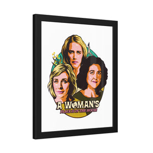 A Woman's Place Is In The House - Framed Paper Posters