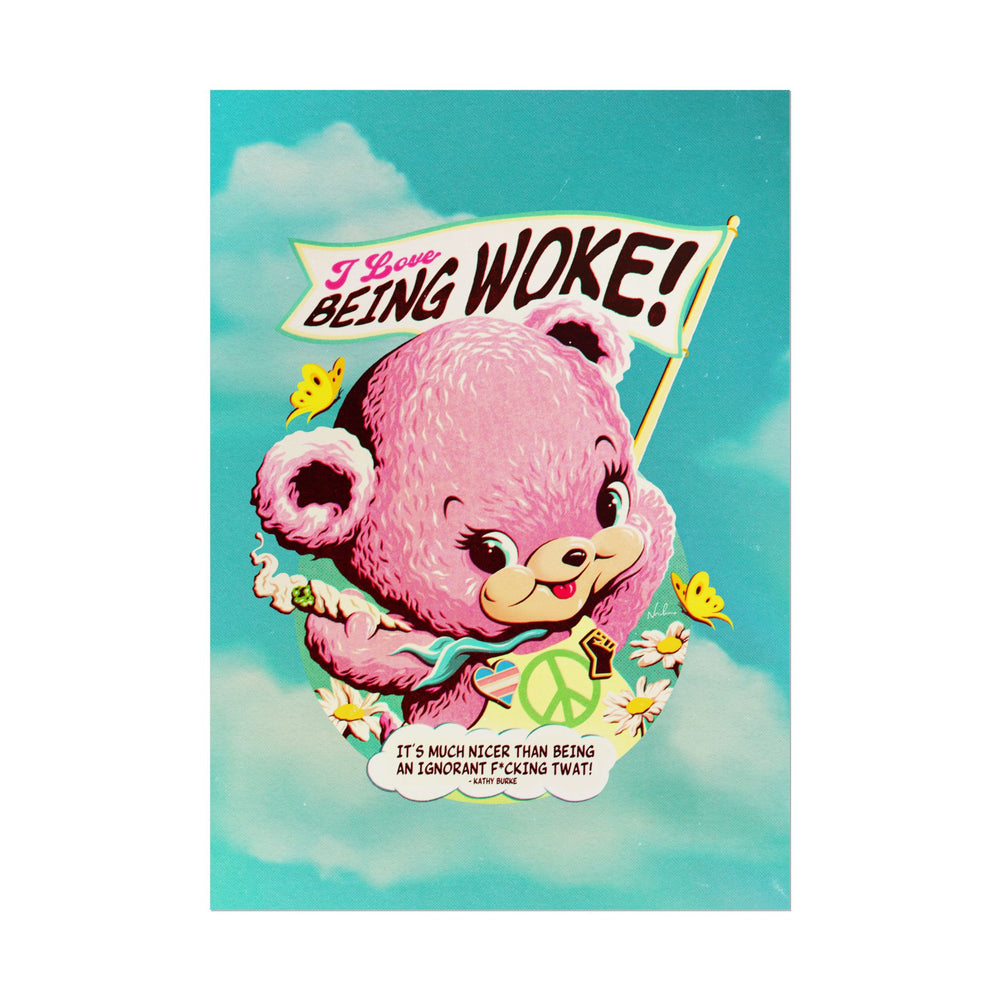 I Love Being Woke [Coloured-BG] - Rolled Posters