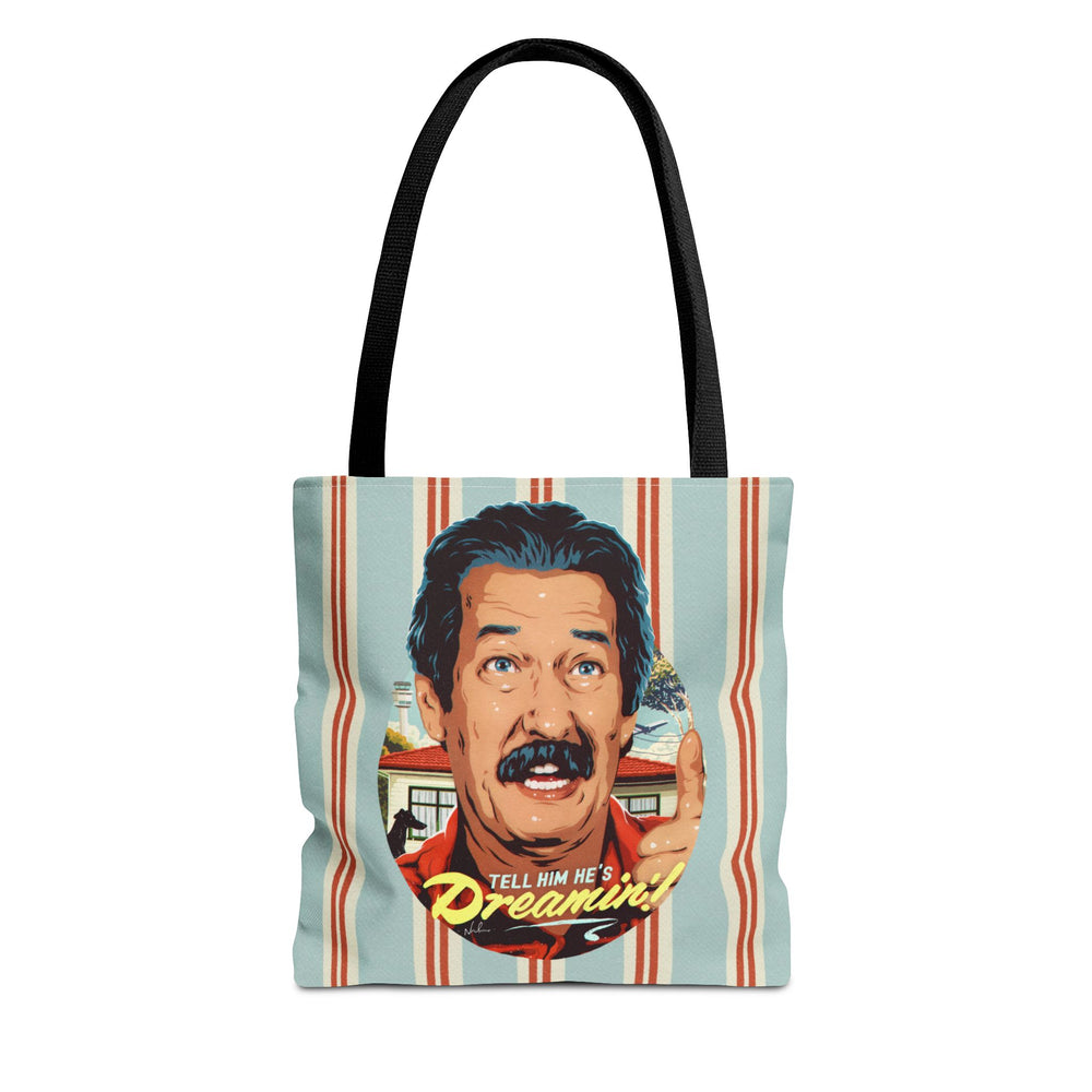 Tell Him He's Dreamin'! [US-Printed] - Tote Bag (AOP)