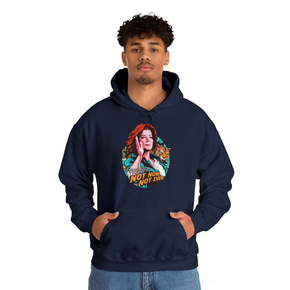 Not Now, Not Ever [Australian-Printed] - Unisex Heavy Blend™ Hooded Sweatshirt