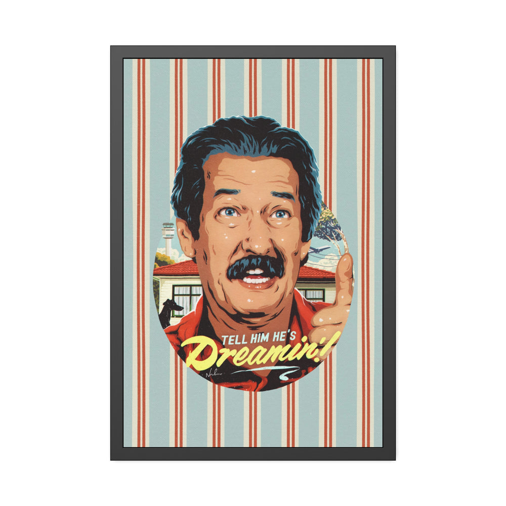 Tell Him He's Dreamin'! [Coloured-BG] - Framed Paper Posters