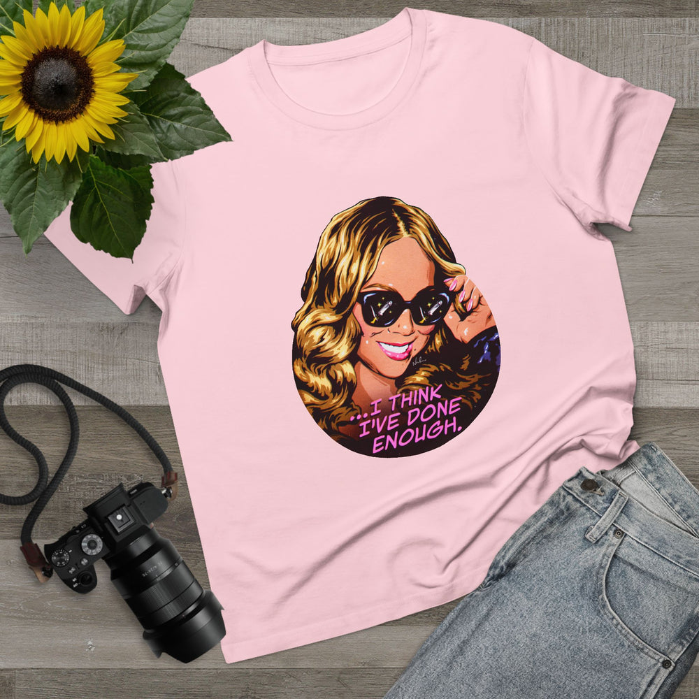 I Think I've Done Enough [Australian-Printed] - Women’s Maple Tee