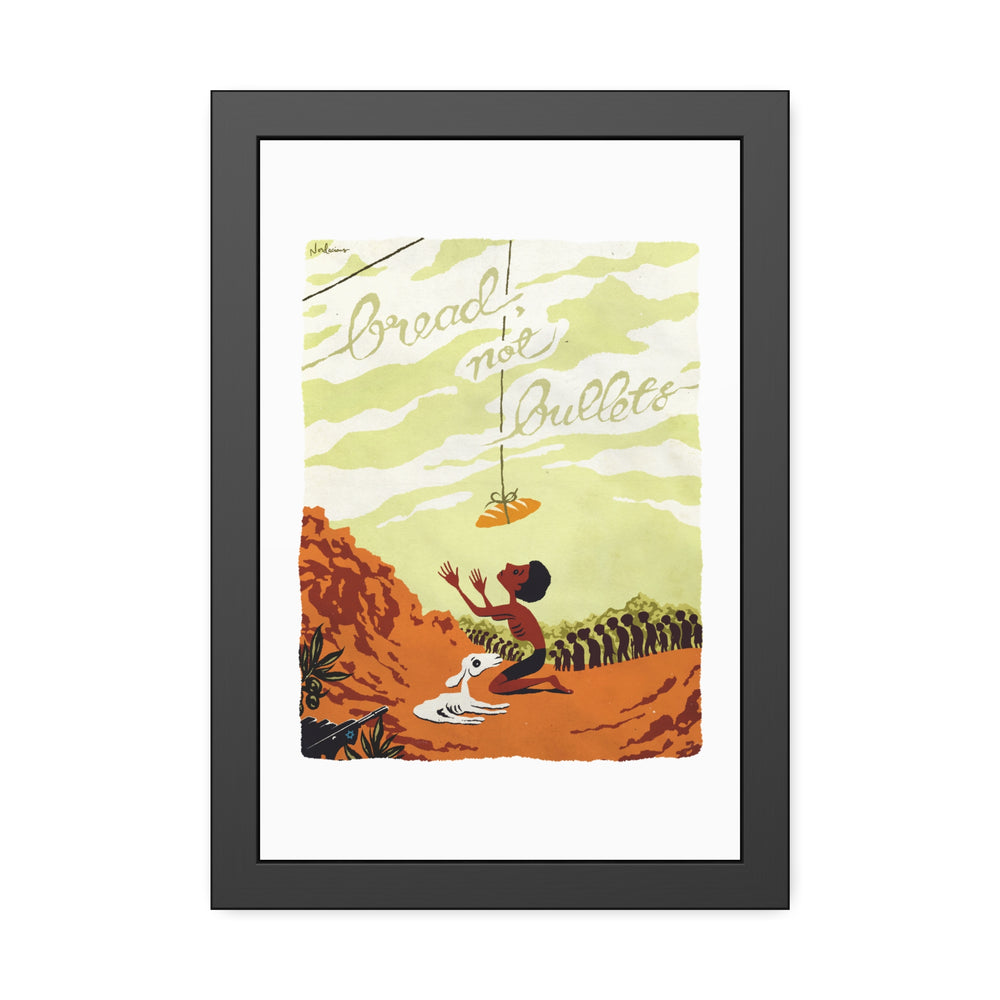 BREAD, NOT BULLETS [Coloured-BG] - Framed Paper Posters