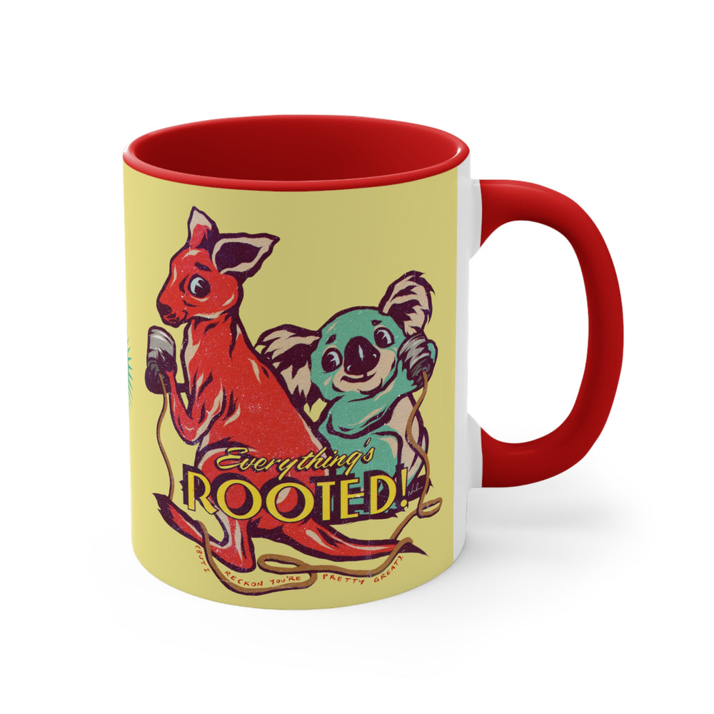 Everything's Rooted! - 11oz Accent Mug (Australian Printed)