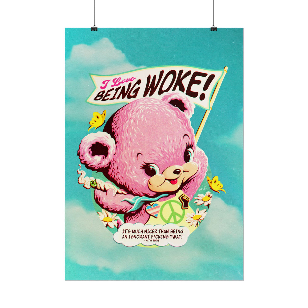 I Love Being Woke [Coloured-BG] - Rolled Posters