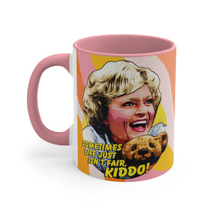 Sometimes Life Just Isn't Fair, Kiddo! - 11oz Accent Mug (Australian Printed)