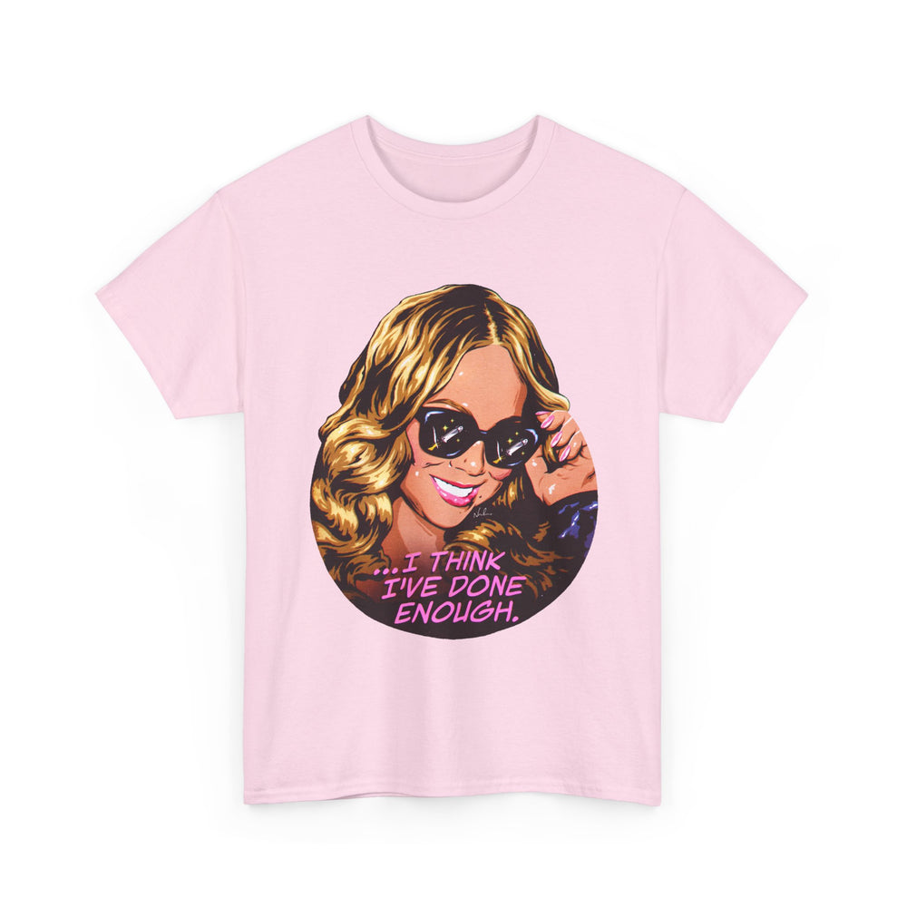 I Think I've Done Enough [Australian-Printed] - Unisex Heavy Cotton Tee