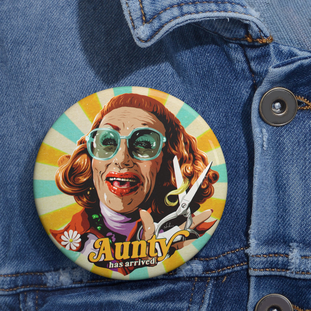 Aunty Has Arrived [US-Printed] - Pin Buttons
