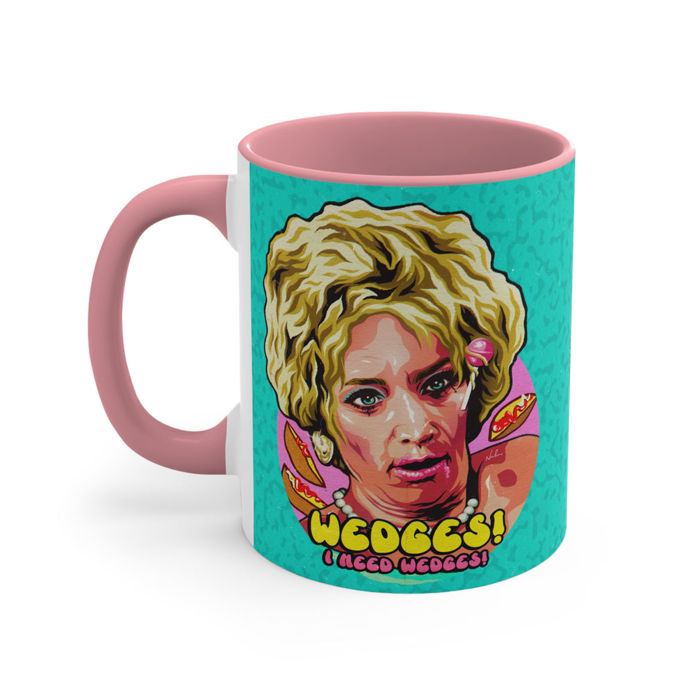 WEDGES! I Need Wedges! - 11oz Accent Mug (Australian Printed)