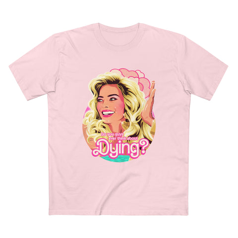 Do You Guys Ever Think About Dying? [Australian-Printed] - Men's Staple Tee