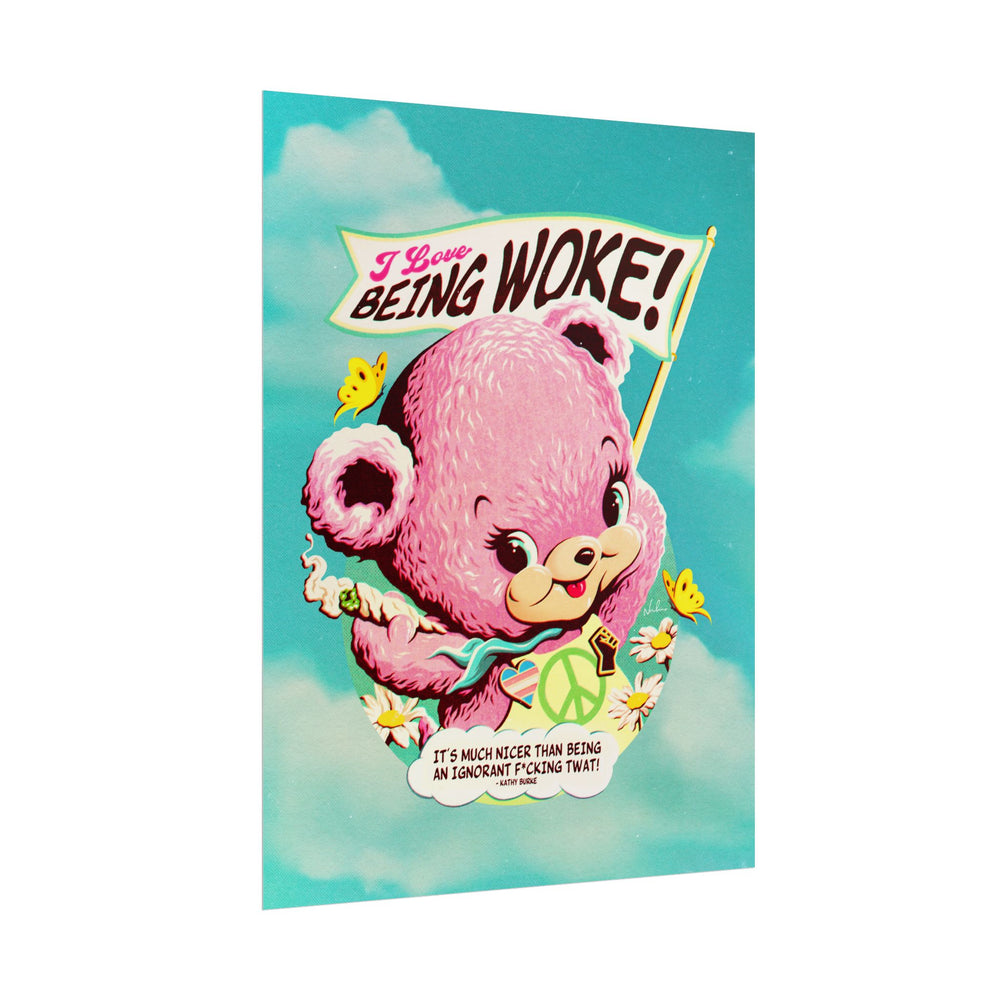 I Love Being Woke [Coloured-BG] - Rolled Posters