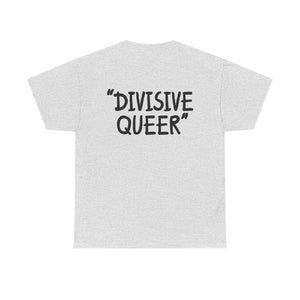 DIVISIVE QUEER - Double Sided Edition [Australian-Printed] - Unisex Heavy Cotton Tee