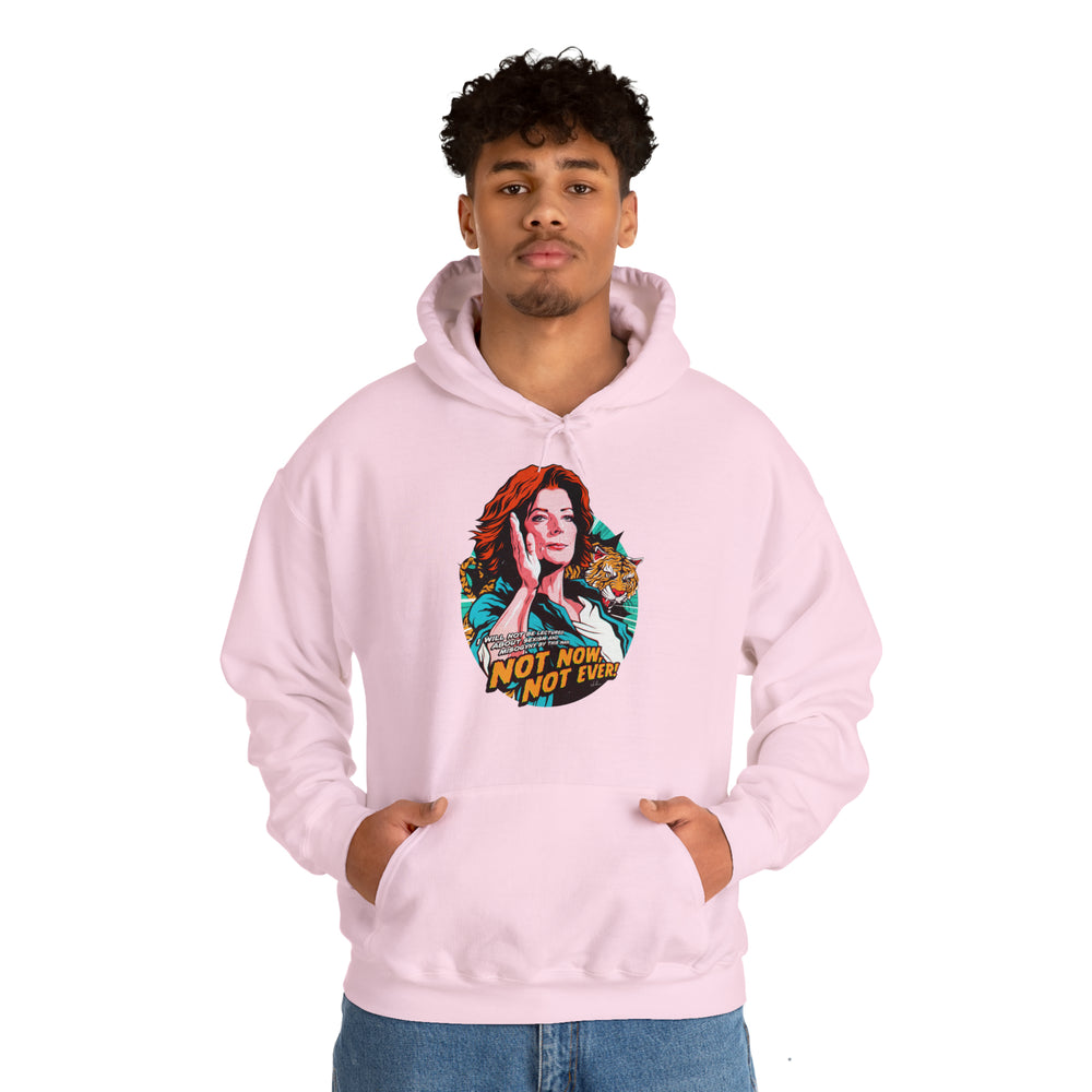 Not Now, Not Ever [Australian-Printed] - Unisex Heavy Blend™ Hooded Sweatshirt