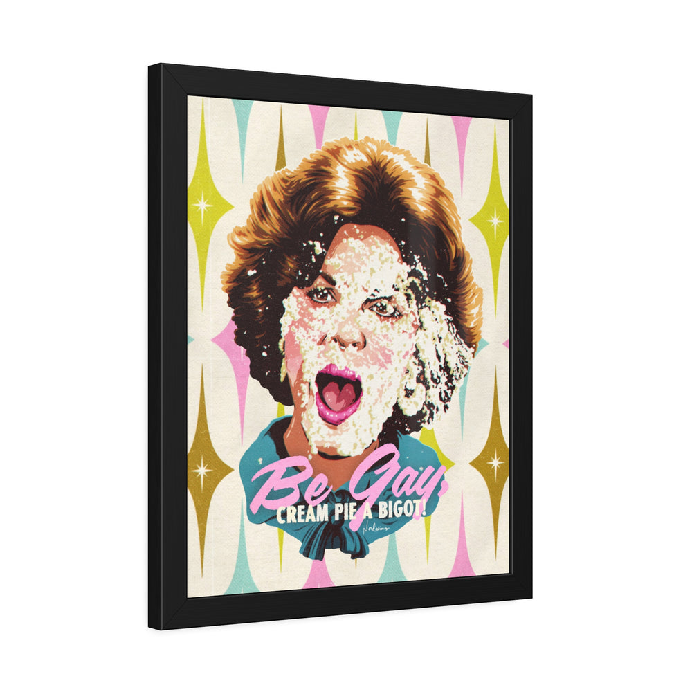 Be Gay, Cream Pie A Bigot! [Coloured-BG] - Framed Paper Posters