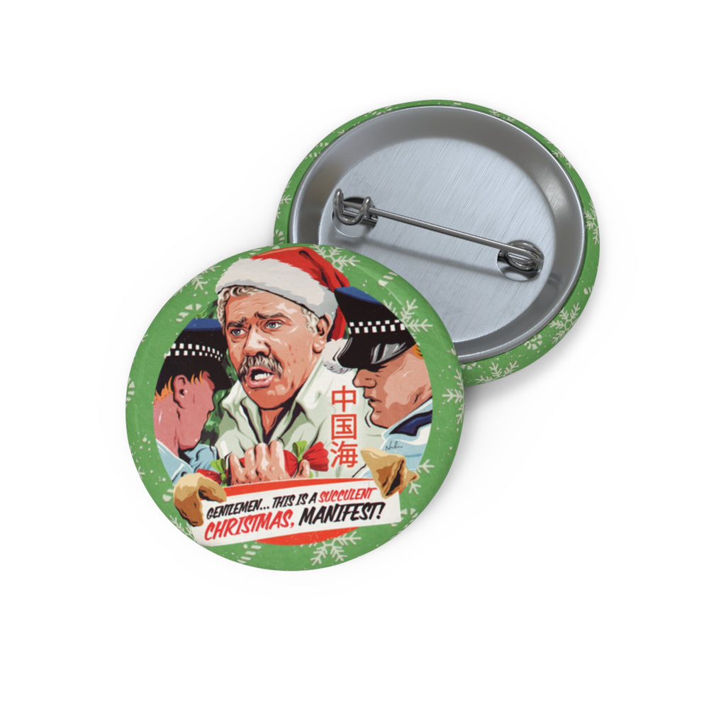 GENTLEMEN... THIS IS A SUCCULENT CHRISTMAS, MANIFEST! [US-Printed] - Custom Pin Buttons