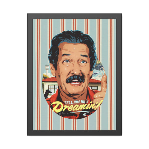 Tell Him He's Dreamin'! [Coloured-BG] - Framed Paper Posters