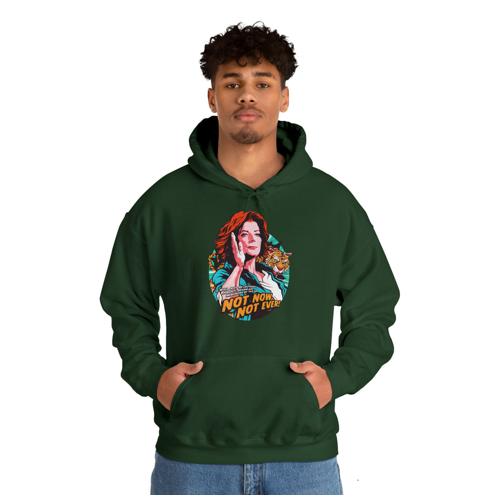 Not Now, Not Ever [Australian-Printed] - Unisex Heavy Blend™ Hooded Sweatshirt