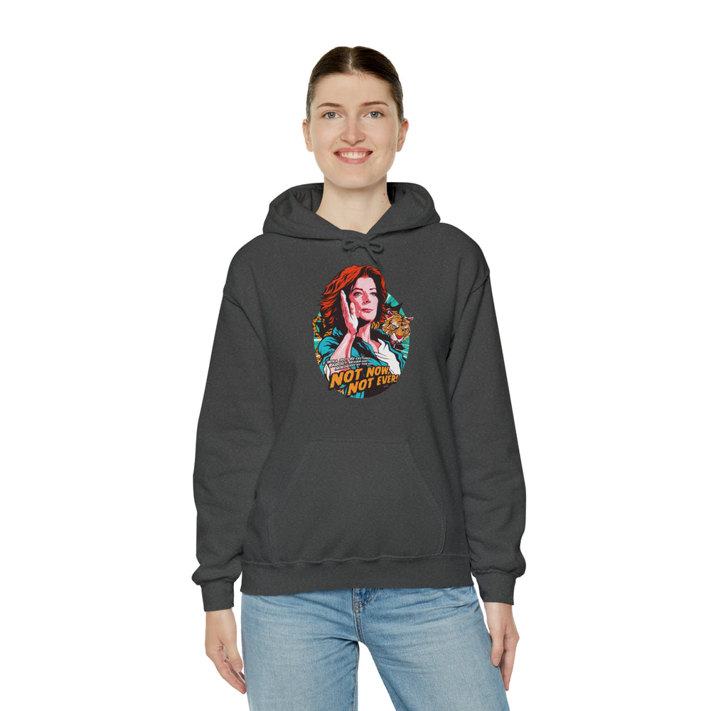 Not Now, Not Ever [Australian-Printed] - Unisex Heavy Blend™ Hooded Sweatshirt